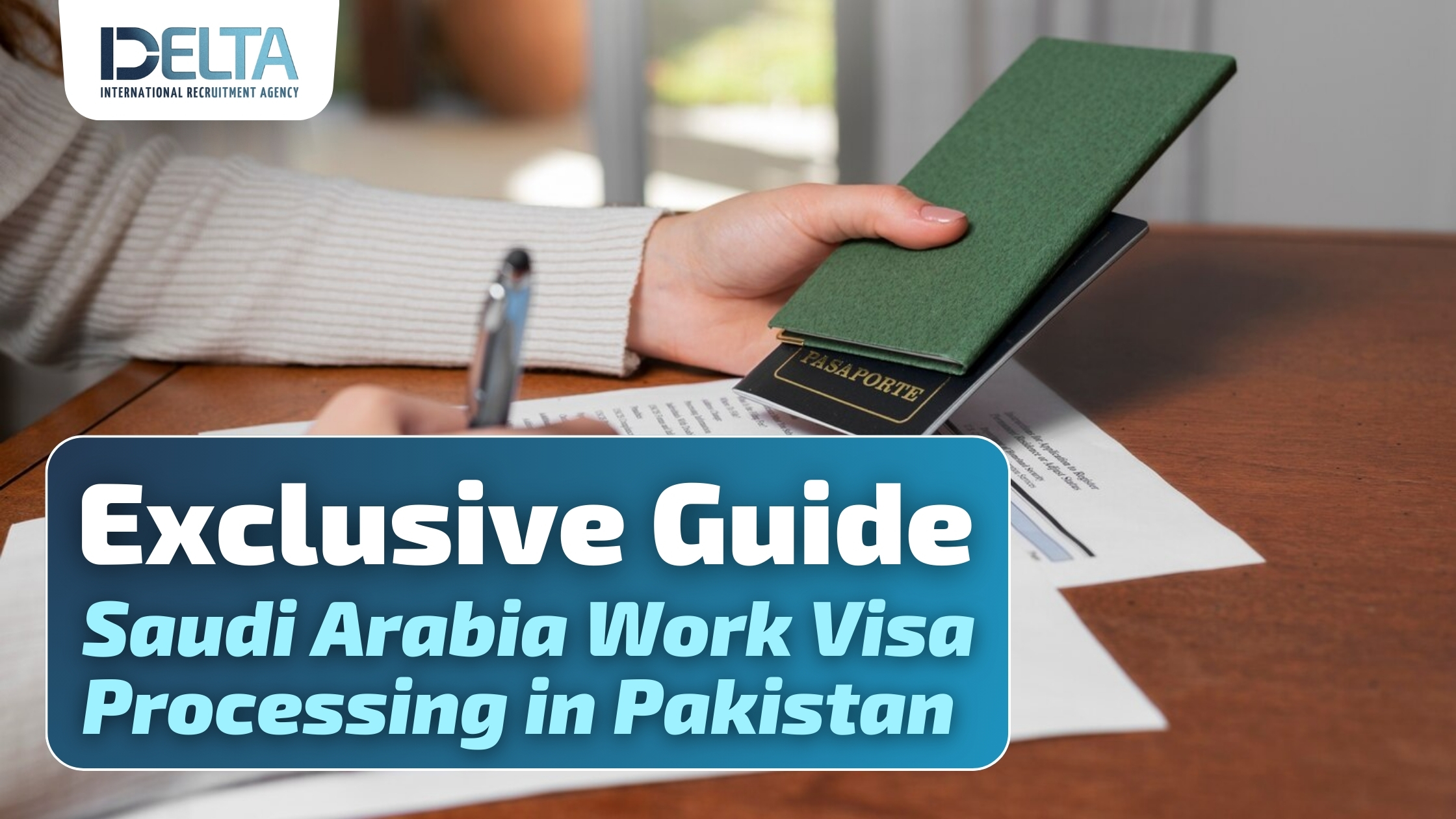 Exclusive Guide to Saudi Arabia Work Visa Processing in Pakistan